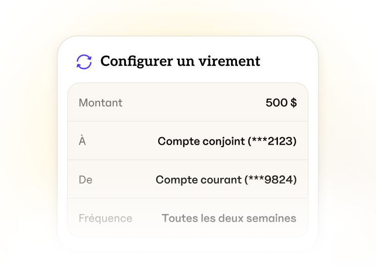 Une version simplifiée de l’écran de configuration d’un virement, qui montre un virement récurrent d’un Compte courant à un Compte conjoint.
